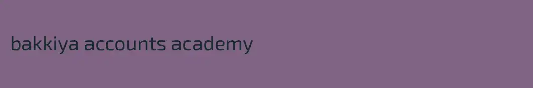 bakkiya accounts academy